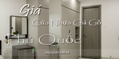 giá cửa nhựa giả gỗ tại phú quốc